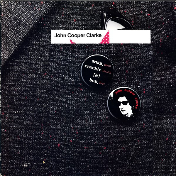 John Cooper Clarke - Snap, Crackle & Bop (LP, Album)