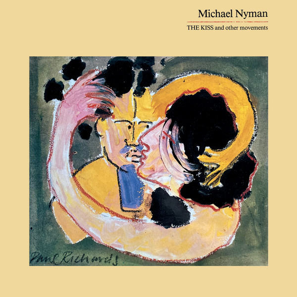 Michael Nyman - The Kiss And Other Movements (LP, Album, RE)
