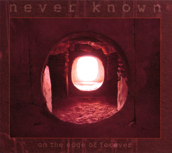 Never Known - On The Edge Of Forever (CD, Album)