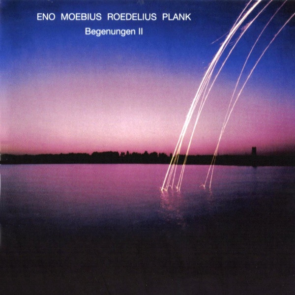 Eno*, Mœbius*, Roedelius*, Plank* - Begegnungen II (CD, Comp, RE)