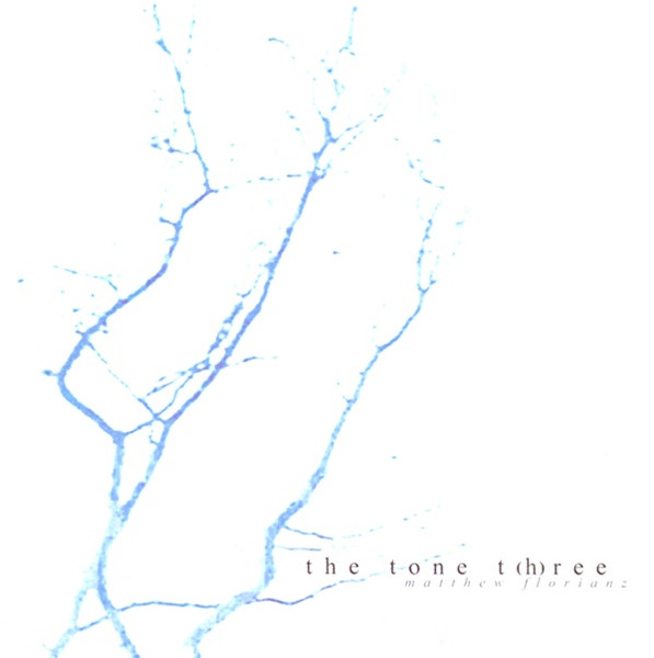 Matthew Florianz - The Tone T(h)ree (CD, Album, RM)