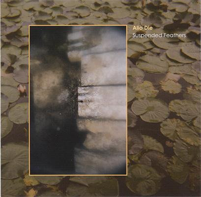 Alio Die - Suspended Feathers (CD, Album, RE)