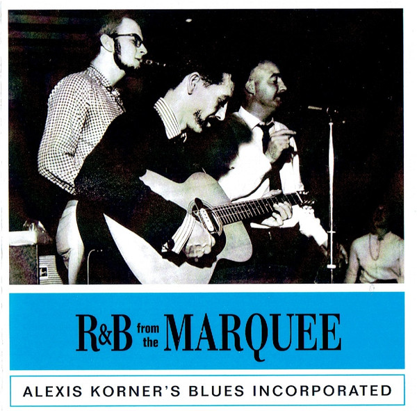 Alexis Korner's Blues Incorporated* - R & B From The Marquee (CD, Album, RE)