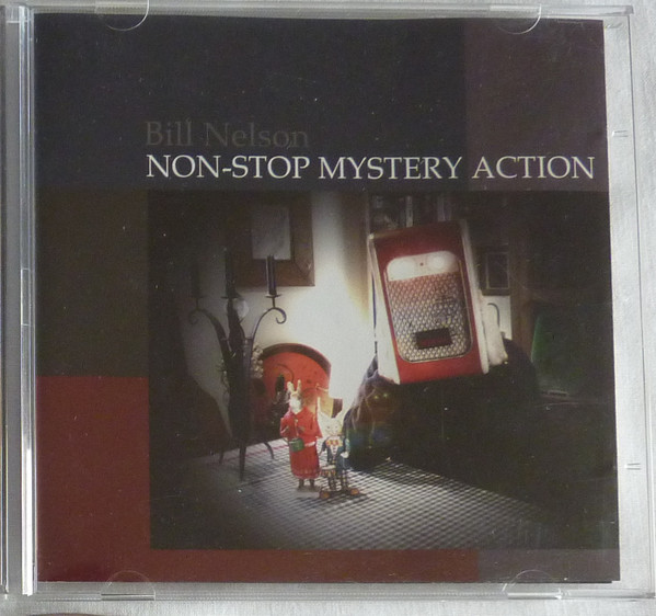 Bill Nelson - Non-Stop Mystery Action (CD, Album)