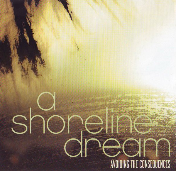 A Shoreline Dream - Avoiding The Consequences (HDCD, Album)