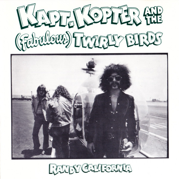 Randy California - Kapt. Kopter And The (Fabulous) Twirly Birds (CD, Album, RE)