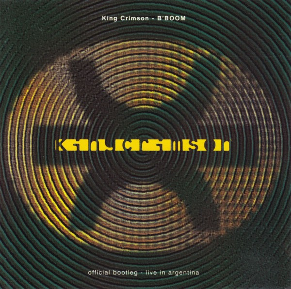 King Crimson - B'Boom (Official Bootleg - Live In Argentina) (2xCD, Album)