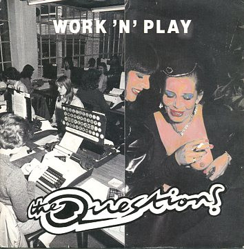 The Questions (2) - Work And Play (7")