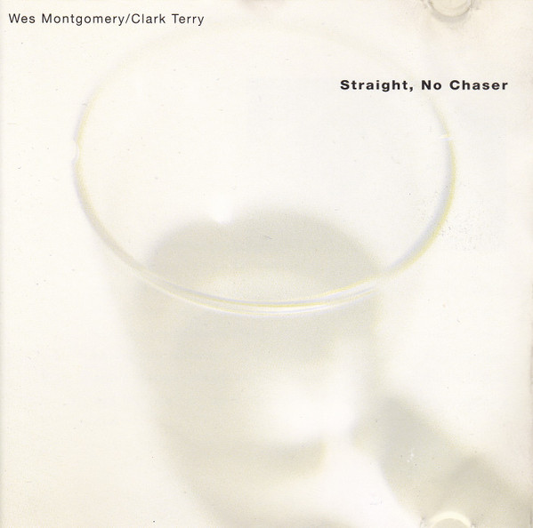 Wes Montgomery / Clark Terry - Straight, No Chaser (CD, Album, RE, Unofficial)