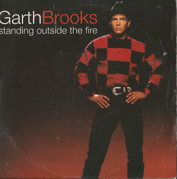 Garth Brooks - Standing Outside The Fire (7", Single)