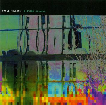 Chris Meloche - Distant Rituals (CD, Album)