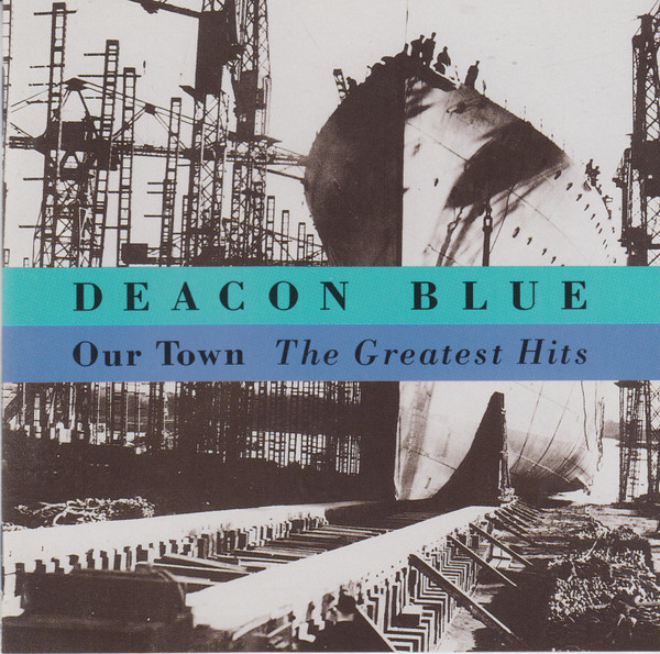 Deacon Blue - Our Town - The Greatest Hits (CD, Comp)
