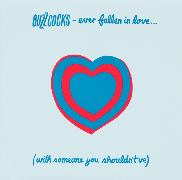 Buzzcocks - Ever Fallen In Love... (With Someone You Shouldn't've?) (7", Single)
