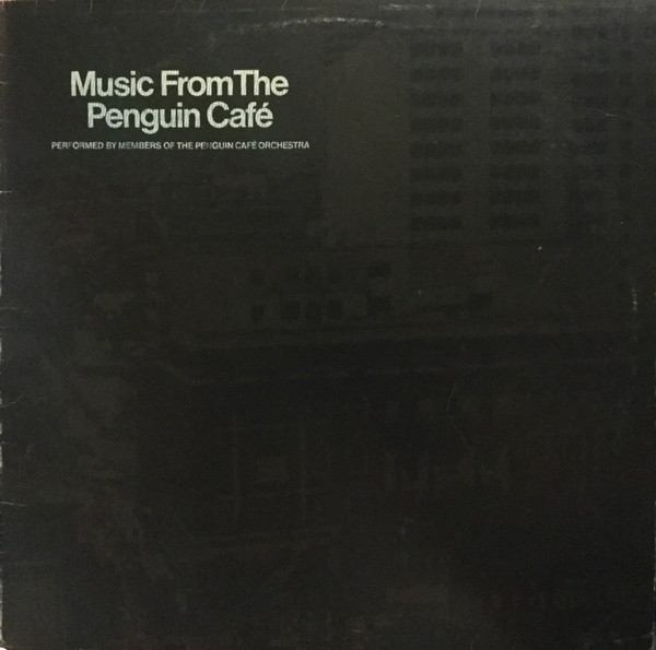 Simon Jeffes - Performed By Members Of The Penguin Café Orchestra* - Music From The Penguin Café (LP, Album, RE)