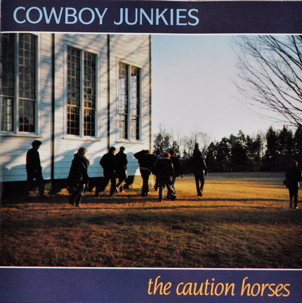 Cowboy Junkies - The Caution Horses (CD, Album, RE)