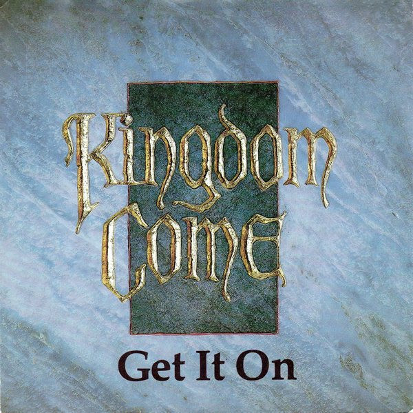 Kingdom Come (2) - Get It On (7", Single)