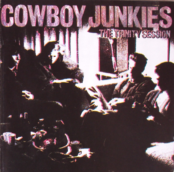 Cowboy Junkies - The Trinity Session (CD, Album)