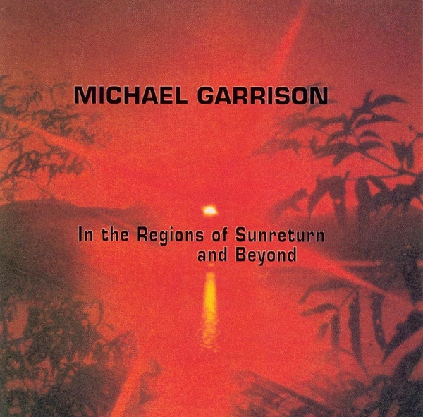 Michael Garrison - In The Regions Of Sunreturn And Beyond (CD, Album, RE)