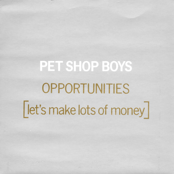Pet Shop Boys - Opportunities (Let's Make Lots Of Money) (7", Single)