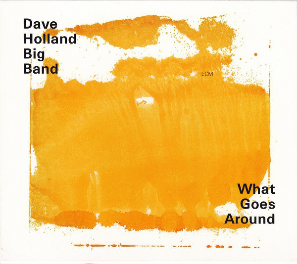 Dave Holland Big Band - What Goes Around (CD, Album)