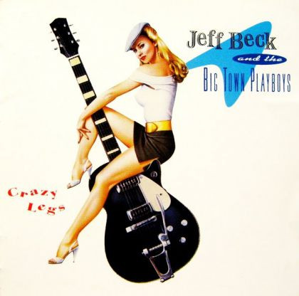 Jeff Beck And The Big Town Playboys* - Crazy Legs (CD, Album, RE)