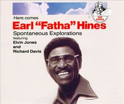 Earl "Fatha" Hines* - Here Comes Earl "Fatha" Hines - Spontaneous Explorations (CD, Album, RE + CD, Album, RE + 2xCD, Comp)