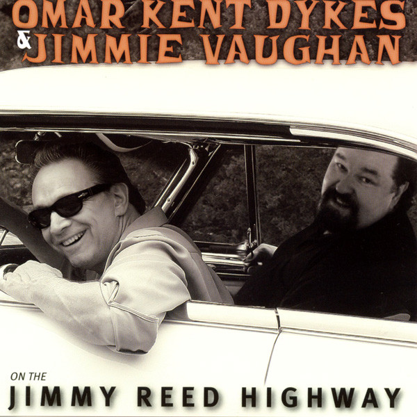 Omar Kent Dykes* & Jimmie Vaughan - On The Jimmy Reed Highway (CD, Album)