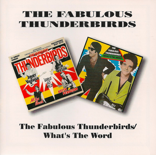 The Fabulous Thunderbirds - Fabulous Thunderbirds / What's The Word (CD, Comp, RM)