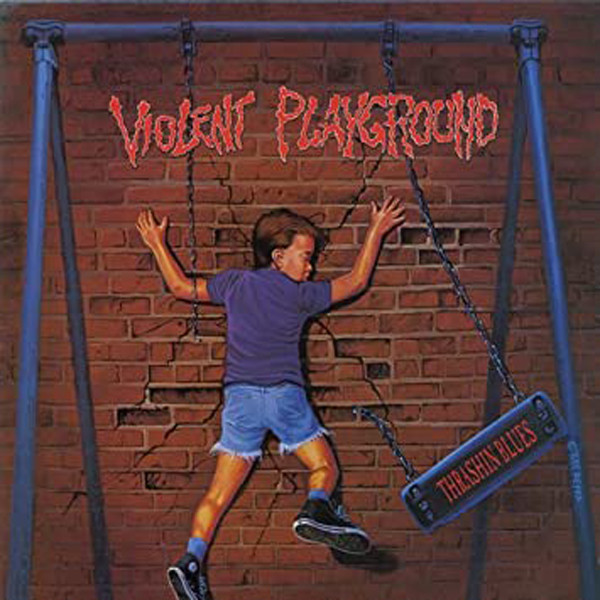 Violent Playground - Thrashin Blues (LP, Album)