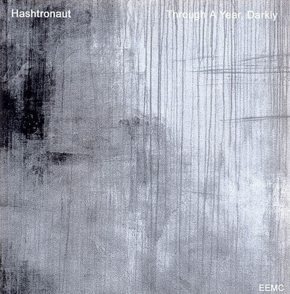 Hashtronaut - Through A Year, Darkly (CDr, Album)