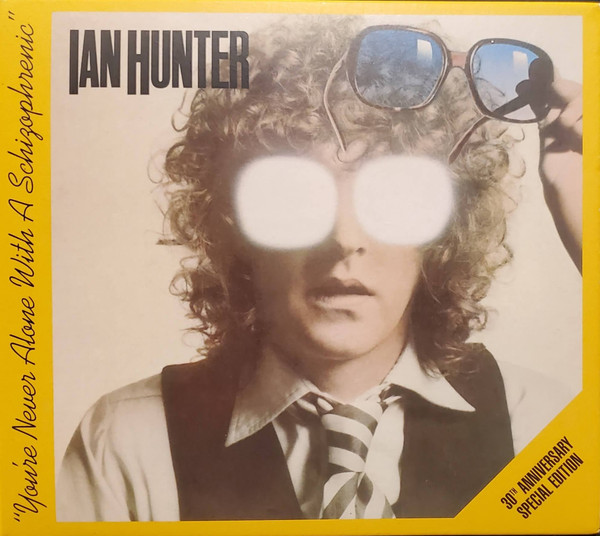 Ian Hunter - You're Never Alone With A Schizophrenic - 30th Anniversary Special Edition (2xCD, Album, RE, RM)