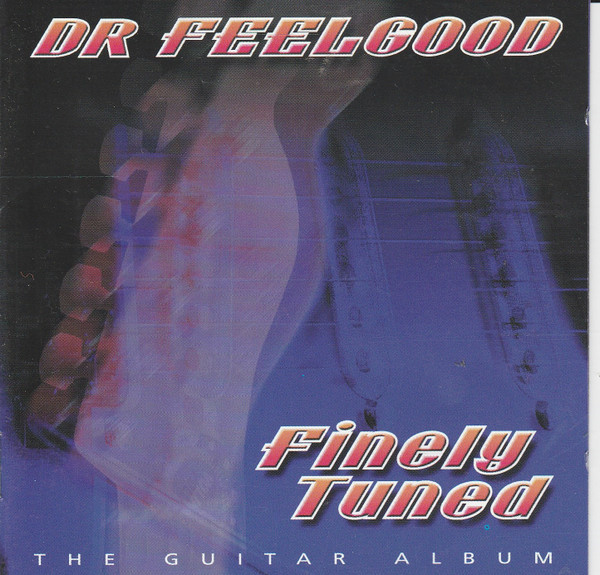Dr. Feelgood - Finely Tuned: The Guitar Album (CD, Comp, Mono, RM)