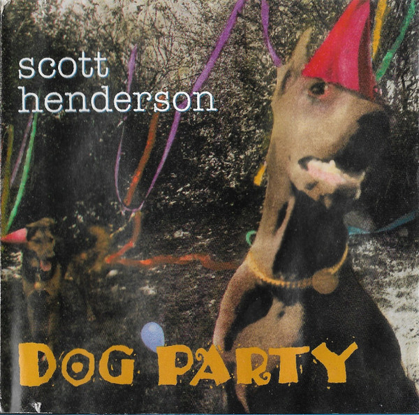 Scott Henderson (2) - Dog Party (CD, Album)