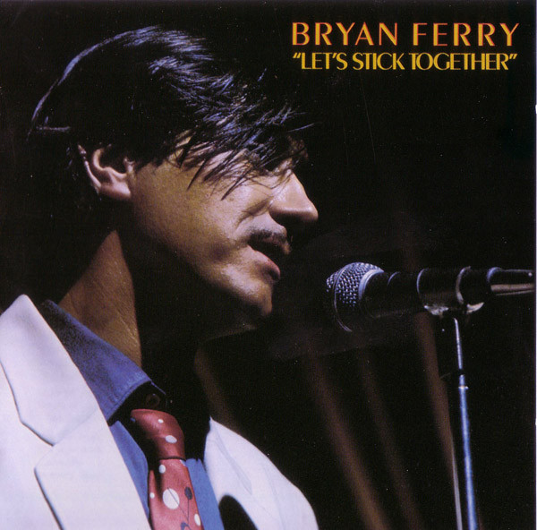 Bryan Ferry - Let's Stick Together (HDCD, Album, Comp, RE, RM)
