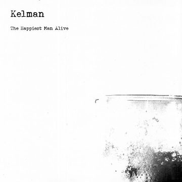 Kelman - The Happiest Man Alive (7")