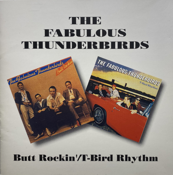 The Fabulous Thunderbirds - Butt Rockin' / T-Bird Rhythm (CD, Comp, RM)