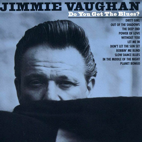 Jimmie Vaughan - Do You Get The Blues? (CD, Album)
