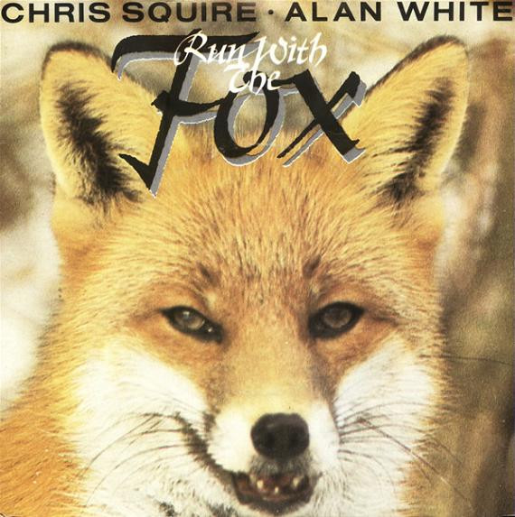Chris Squire & Alan White - Run With The Fox (7")