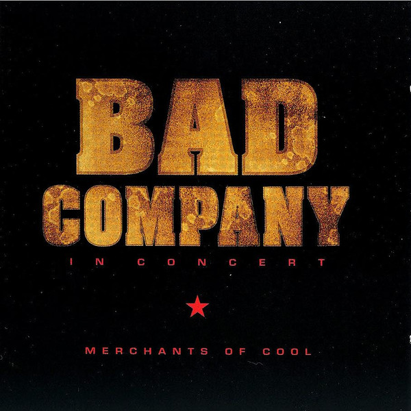 Bad Company (3) - In Concert: Merchants Of Cool (CD, Album)
