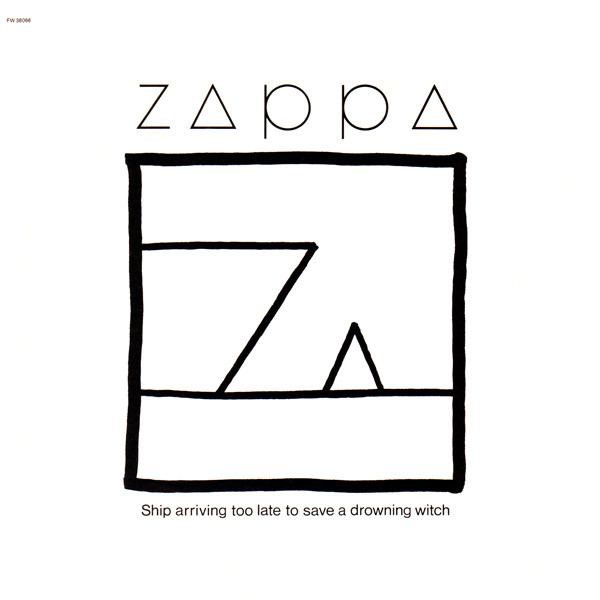 Zappa* - Ship Arriving Too Late To Save A Drowning Witch (LP, Album, Ter)