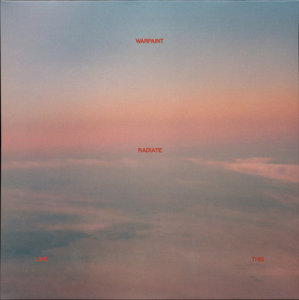 Warpaint - Radiate Like This (LP, Album)