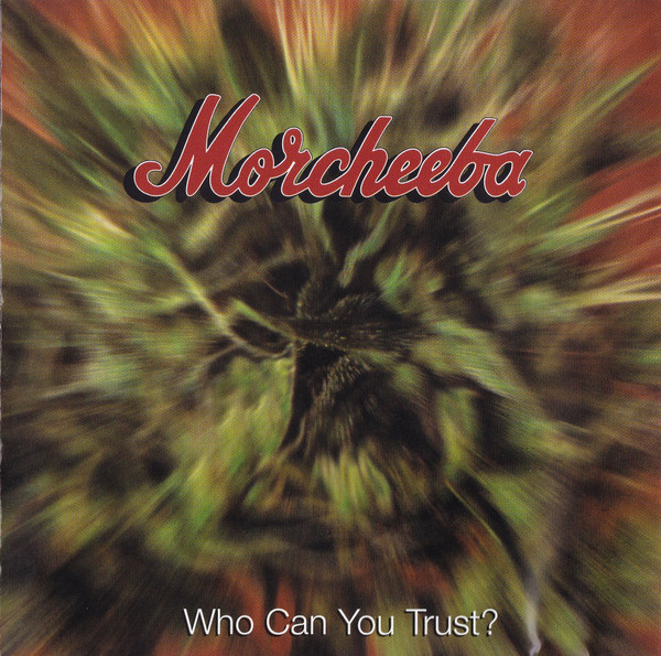 Morcheeba - Who Can You Trust? (CD, Album)