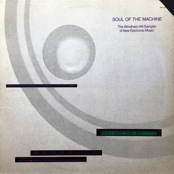 Various - Soul Of The Machine (The Windham Hill Sampler Of New Electronic Music) (LP, Comp, Smplr)