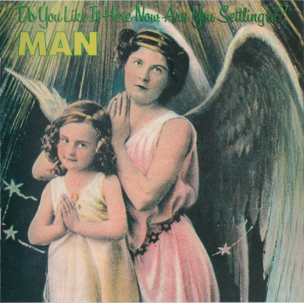 Man - Do You Like It Here Now, Are You Settling In? (CD, Album, RE, RM)