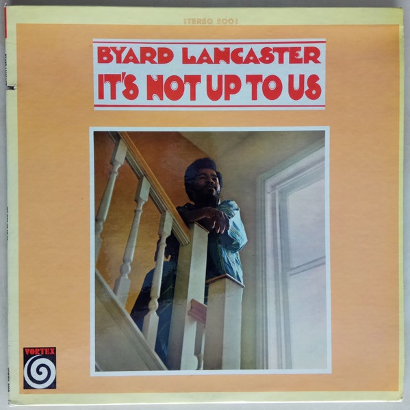 Byard Lancaster - It's Not Up To Us (LP, Album)