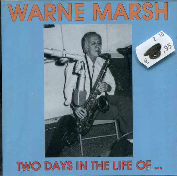 Warne Marsh - Two Days In The Life Of (CD, Album)