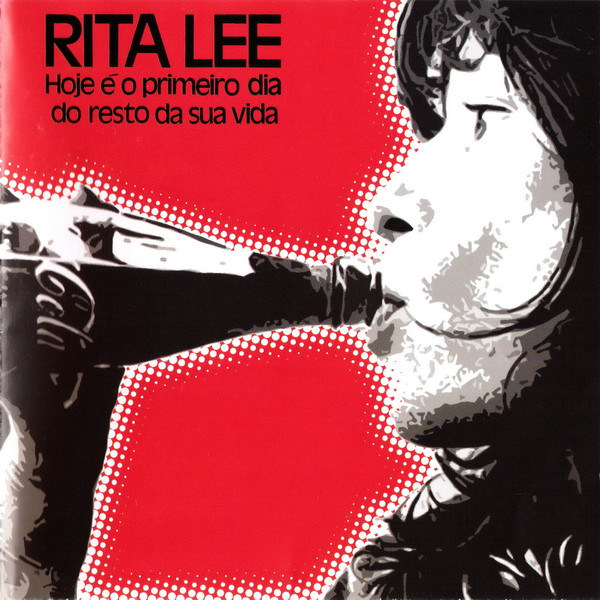 Rita Lee - Hoje É O Primeiro Dia Do Resto Da Sua Vida (CD, Album, RE)