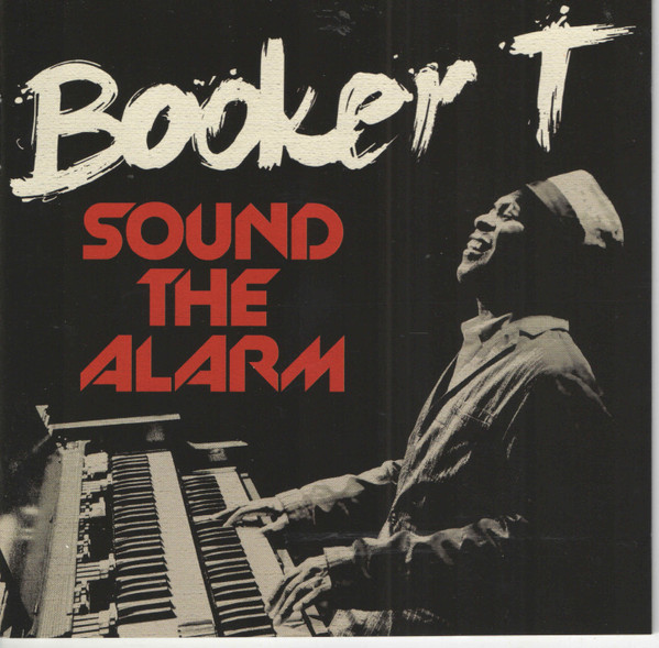 Booker T* - Sound The Alarm (CD, Album)