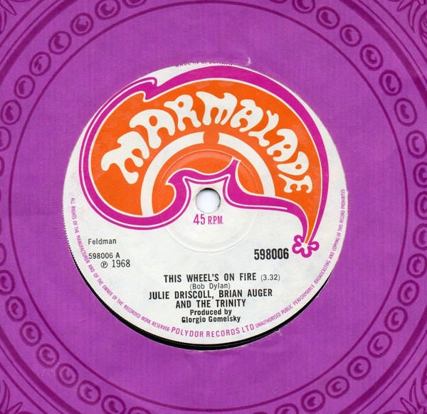 Julie Driscoll, Brian Auger And The Trinity* - This Wheel's On Fire (7", Single, Sol)