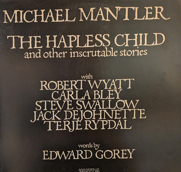 Michael Mantler / Edward Gorey - The Hapless Child (And Other Inscrutable Stories) (LP, Album, Promo, Gat)